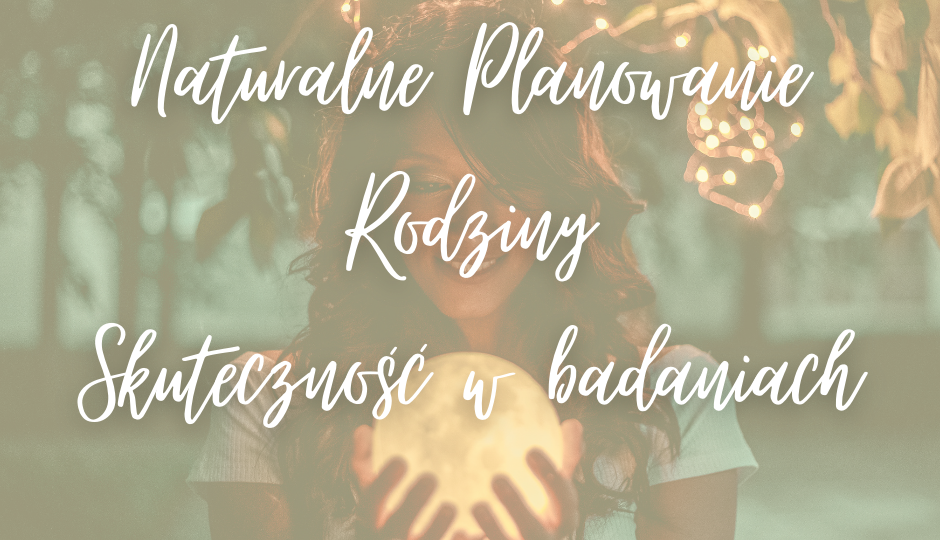 Naturalne Planowanie Rodziny skuteczność